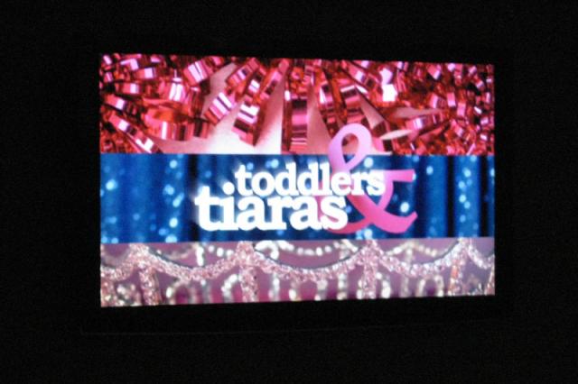 And catching up on Toddlers & Tiaras